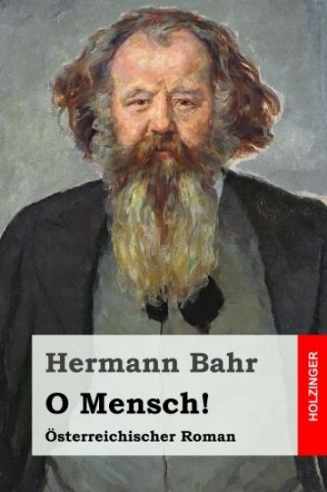 O Mensch!: Österreichischer Roman