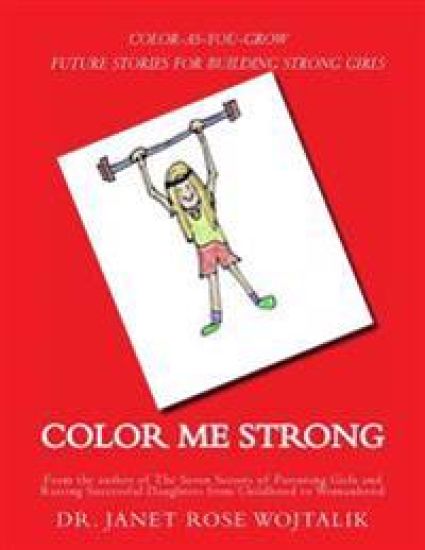 Color Me Strong: Color-As-You-Grow Future Stories for Building Strong Girls
