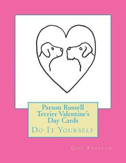 Parson Russell Terrier Valentine's Day Cards: Do It Yourself