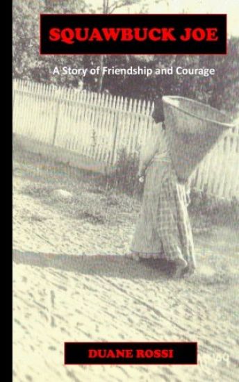 Squawbuck Joe - A Story of Friendship and Courage