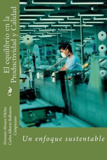 El equilibrio en la Productividad y Calidad: Un enfoque sustentable