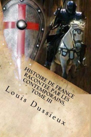 Histoire de France racontee par les contemporains, Tome III