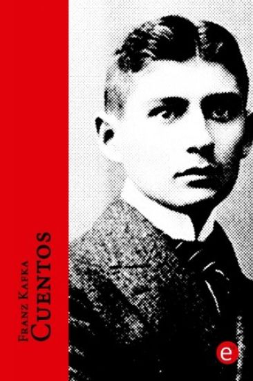 Franz Kafka. Cuentos: Volumen I