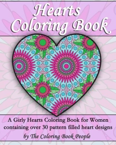 Hearts Coloring Book: A Girly Hearts Coloring Book for Women containing over 30 pattern filled heart designs