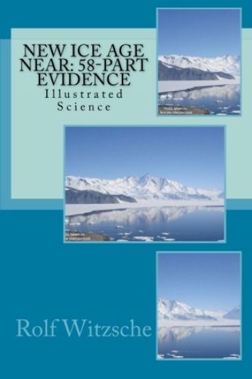 New Ice Age Near: 58-Part Evidence: Illustrated Science