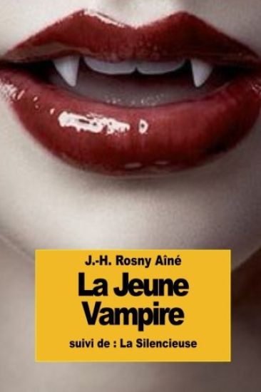 La Jeune Vampire: suivi de: La Silencieuse