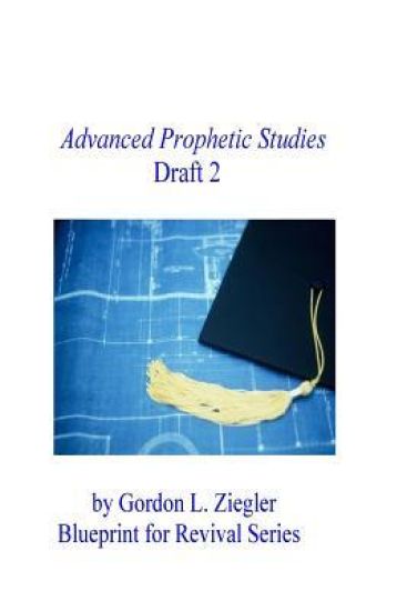 Advanced Prophetic Studies, Draft 2
