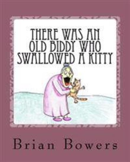 There Was an Old Biddy Who Swallowed a Kitty