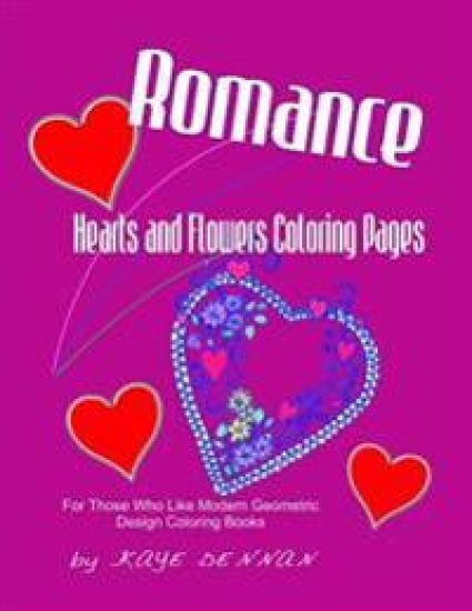 Romance: Hearts and Flowers Coloring Pages: For Those Who Like Modern Geometric Design Coloring Books