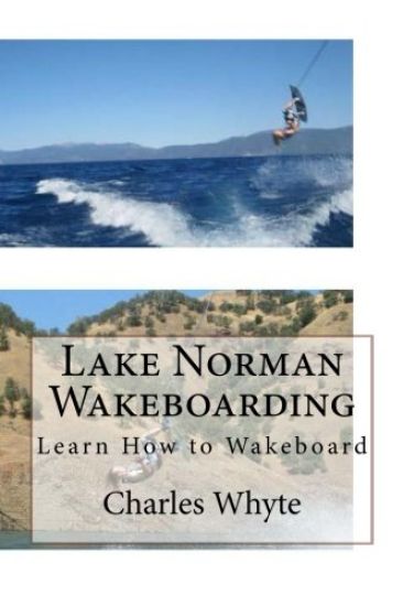 Lake Norman Wakeboarding: Learn How to Wakeboard