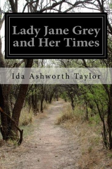 Lady Jane Grey and Her Times