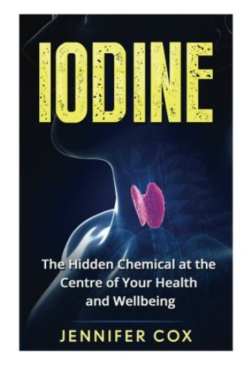 Iodine: The Hidden Chemical at the Center of Your Health and Well-being