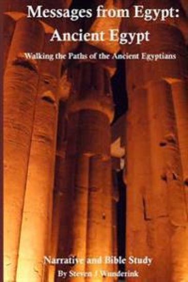 Messages from Egypt: Ancient Egypt: Walking the Paths of the Ancient Egyptians