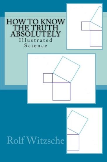 How to Know the Truth Absolutely: Illustrated Science