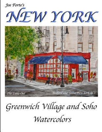 Joe Forte's New York Watercolors: Watercolors from Greenwich Village and Soho