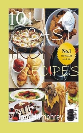 101 Cast Iron Recipes: (Cast Iron Skillet & Dutch Oven Recipes)
