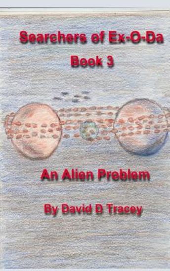 Searchers of Ex-O-Da, Book 3, An Alien Problem