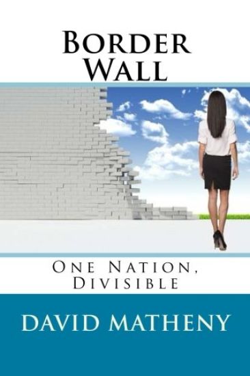 Border Wall: One Nation, Divisible