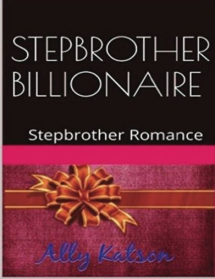 Stepborther Billionaire: Stepbrother Romance