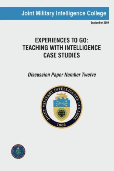 Experiences to Go: Teaching With Intelligence Case Studies