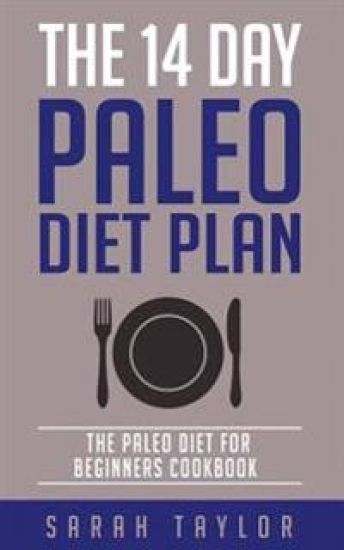 Paleo: The 14 Day Paleo Diet Plan - Delicious Paleo Diet Recipes for Weight Loss
