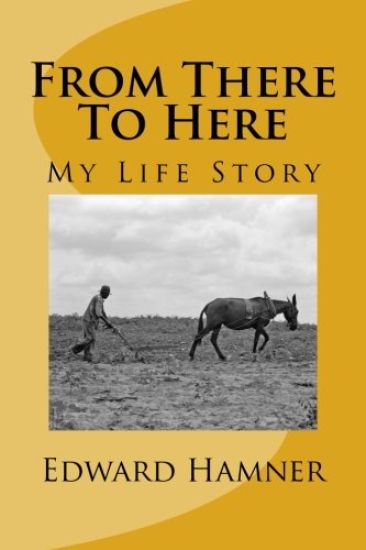 From There To Here: My Life Story