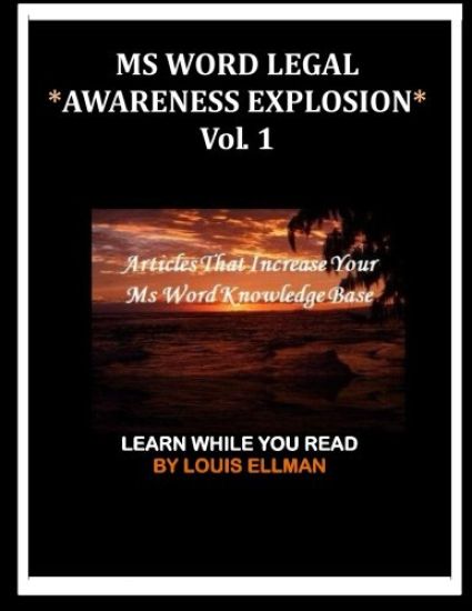 MS Word Legal -- Awareness Explosion: Articles That Increase Your MS Word Knowledge Base