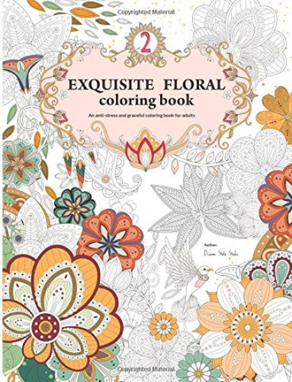 Exquisite Floral Coloring Book: An anti-stress and graceful coloring book for adult (vol.2)