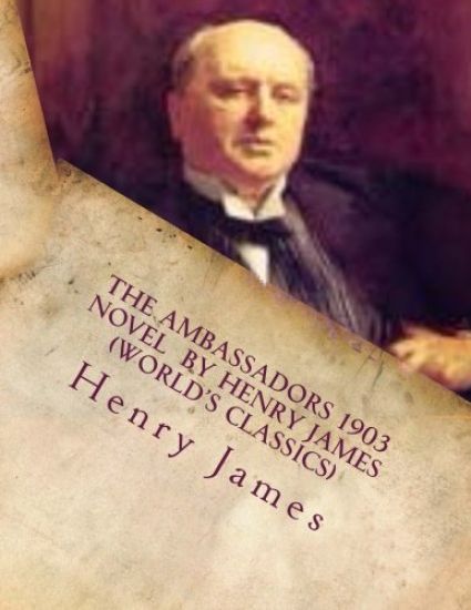 The Ambassadors 1903 NOVEL by Henry James (World's Classics)