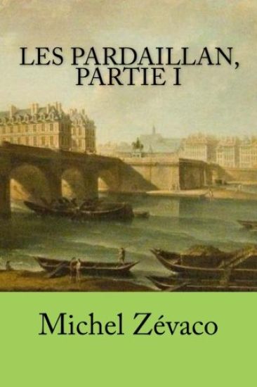 Les Pardaillan, partie I