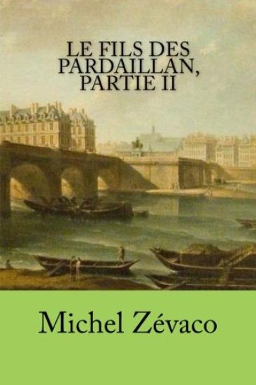 Le fils des Pardaillan, partie II