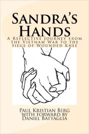 Sandra's Hands: A Reflective Journey from the Vietnam War to the Siege of Wounded Knee