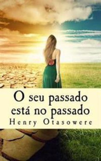 O seu passado está no passado