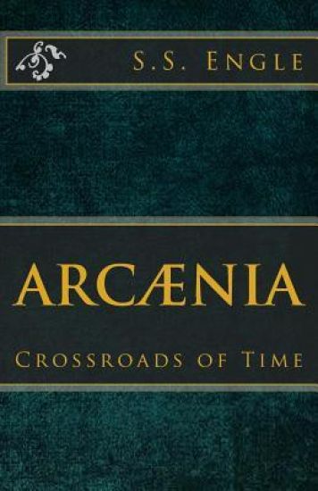 Arcænia: Crossroads of Time: Crossroads of Time