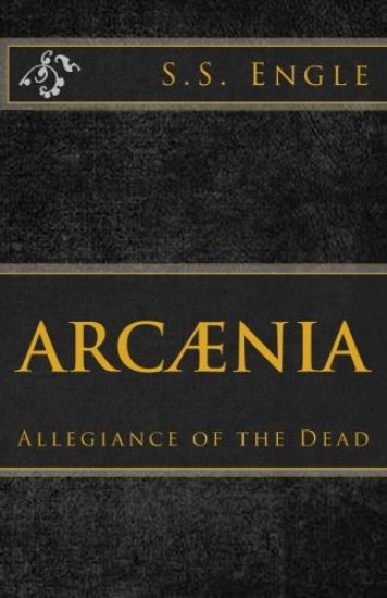 Arcænia: Allegiance of the Dead: Allegiance of the Dead