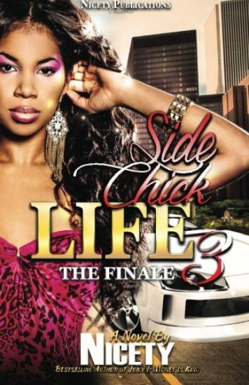 Side Chick Life 3: The Finale