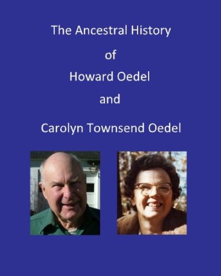 Ancestral History of Howard Oedel and Carolyn Townsend Oedel