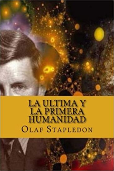 La Ultima y La Primera Humanidad