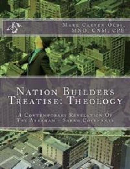 Nation Builders Treatise: Theology: A Contemporary Revelation Of The Abraham - Sarah Covenants