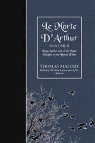 Le Morte D'Arthur (Volume 1): King Arthur and of his Noble Knights of the Round Table