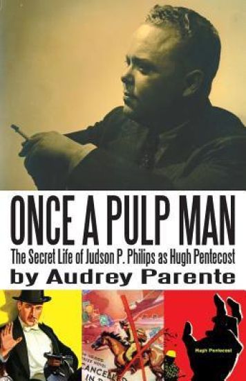Once a Pulp Man: The Secret Life of Judson P. Philips as Hugh Pentecost
