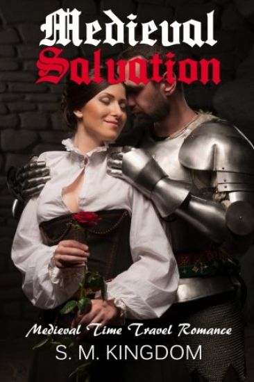 Romance: Medieval Salvation: Medieval Time Travel Romance, Fantasy Historical Romance