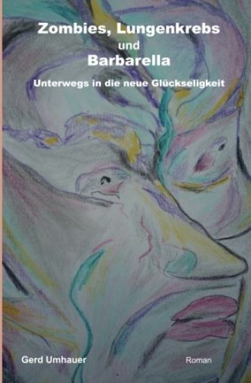 Zombies, Lungenkrebs und Barbarella: Unterwegs in die neue Glueckseligkeit