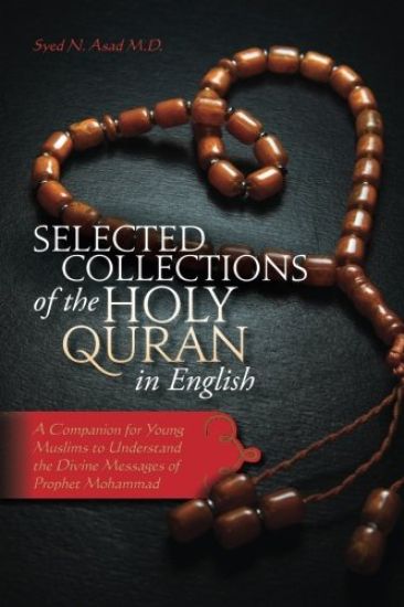 Selected Collections of the Holy Quran in English: A Companion for Young Muslims to Understand the Divine Messages of Prophet Mohammad
