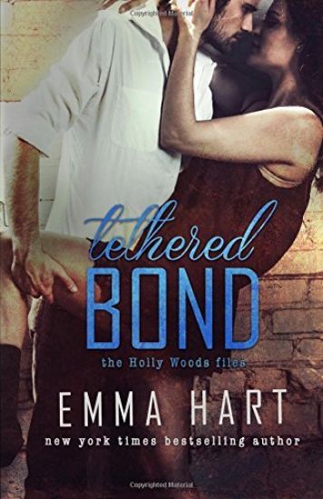 Tethered Bond (Holly Woods Files, #3)