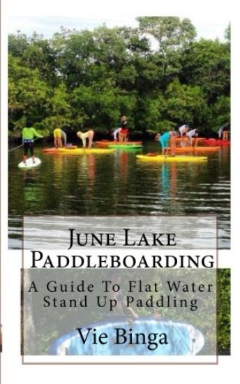 June Lake Paddleboarding: A Guide To Flat Water Stand Up Paddling