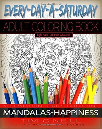 Everyday A Saturday Adult Coloring Books: Positive Affirmation Series Book One, Mandalas-Happiness