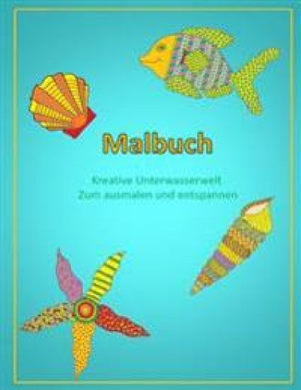 Malbuch: Kreative Unterwasserwelt zum ausmalen und entspannen
