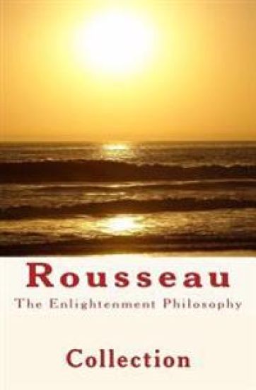 The Enlightenment Philosophy: Rousseau