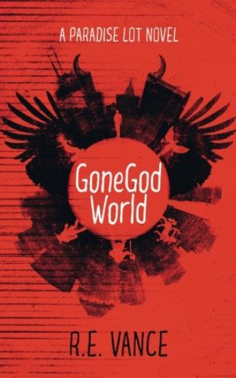 GoneGodWorld: A Paradise Lot Novel